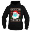 Santa Claus Face Mask I Wear It For The Hos Ugly Christmas 2020 shirt