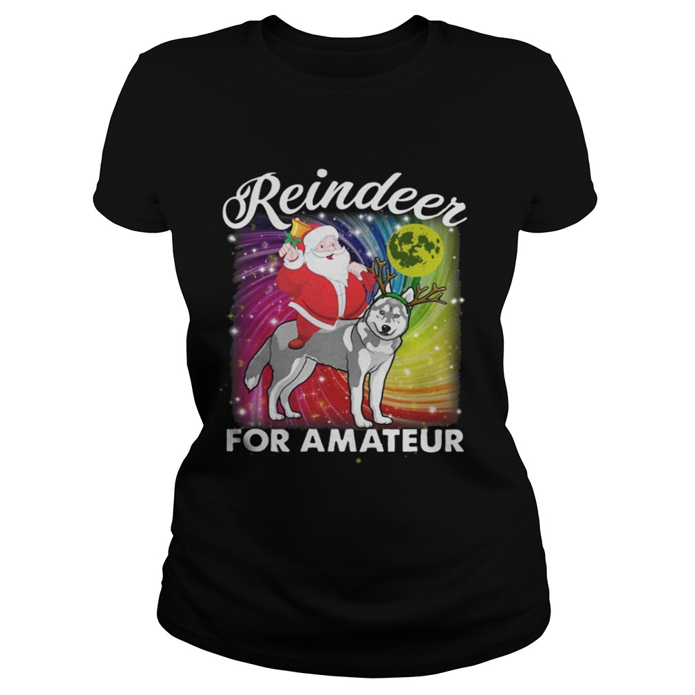 Santa Claus Husky Reindeer For Amateurs shirt Santa Claus Husky Reindeer For Amateurs shirt