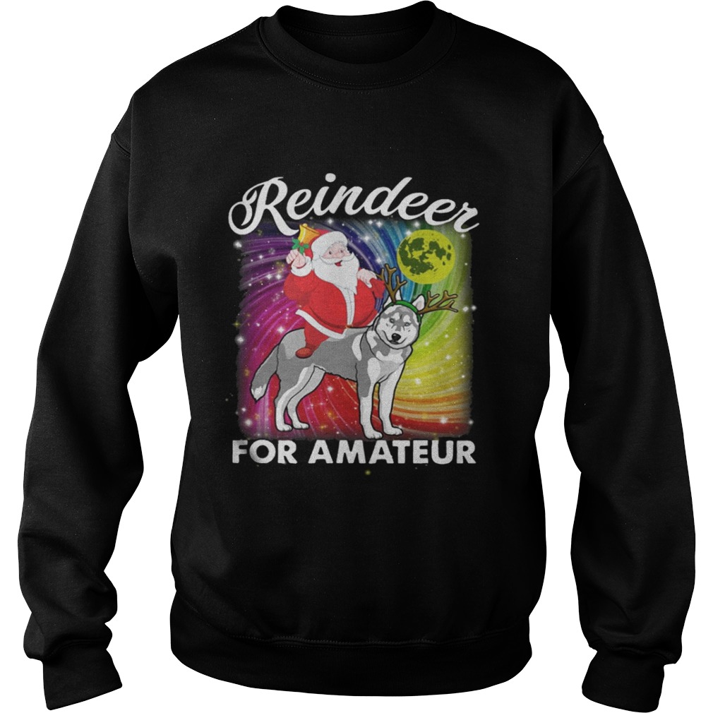 Santa Claus Husky Reindeer For Amateurs shirt Santa Claus Husky Reindeer For Amateurs shirt
