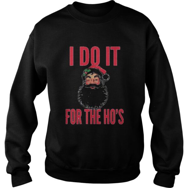 Santa Claus I Do It For The Hos Christmas shirt