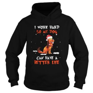 Santa Max I work hard so my dog can have a better life Christmas shirt
