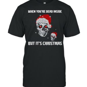 Santa Skull When You’re Dead Inside But It’s Christmas Sweater T-shirt