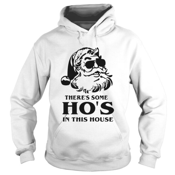 Santa Theres Some Hos In This House shirt