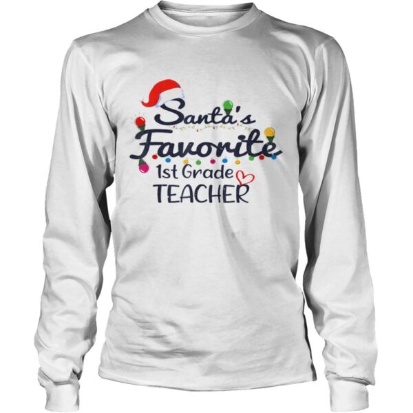 Santas Favorite 1st Grade Teacher Christmas Xmas shirt