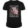 Save Australia Just A Girl Who Loves Koalas shirt