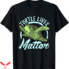 Save The Turtles T-Shirt Turtle Lives Matter Save The Sea