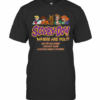 Scooby Doo Where Are You And I’M So Sorry I Cannot Sleep I Cannot Dream Tonight T-Shirt