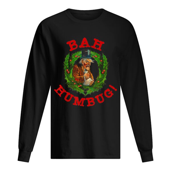 Scrooge Bah Humbug Art-Funny Anti Christmas Spirit shirt