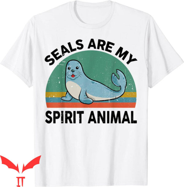 Sea Dog T-Shirt Funny Seals Are My Spirit Animal For Lover