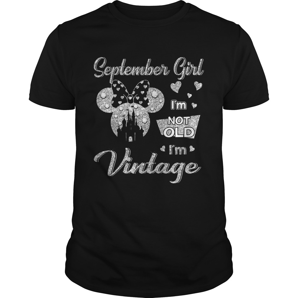 September girl Im not old Im vintage shirt September girl Im not old Im vintage shirt