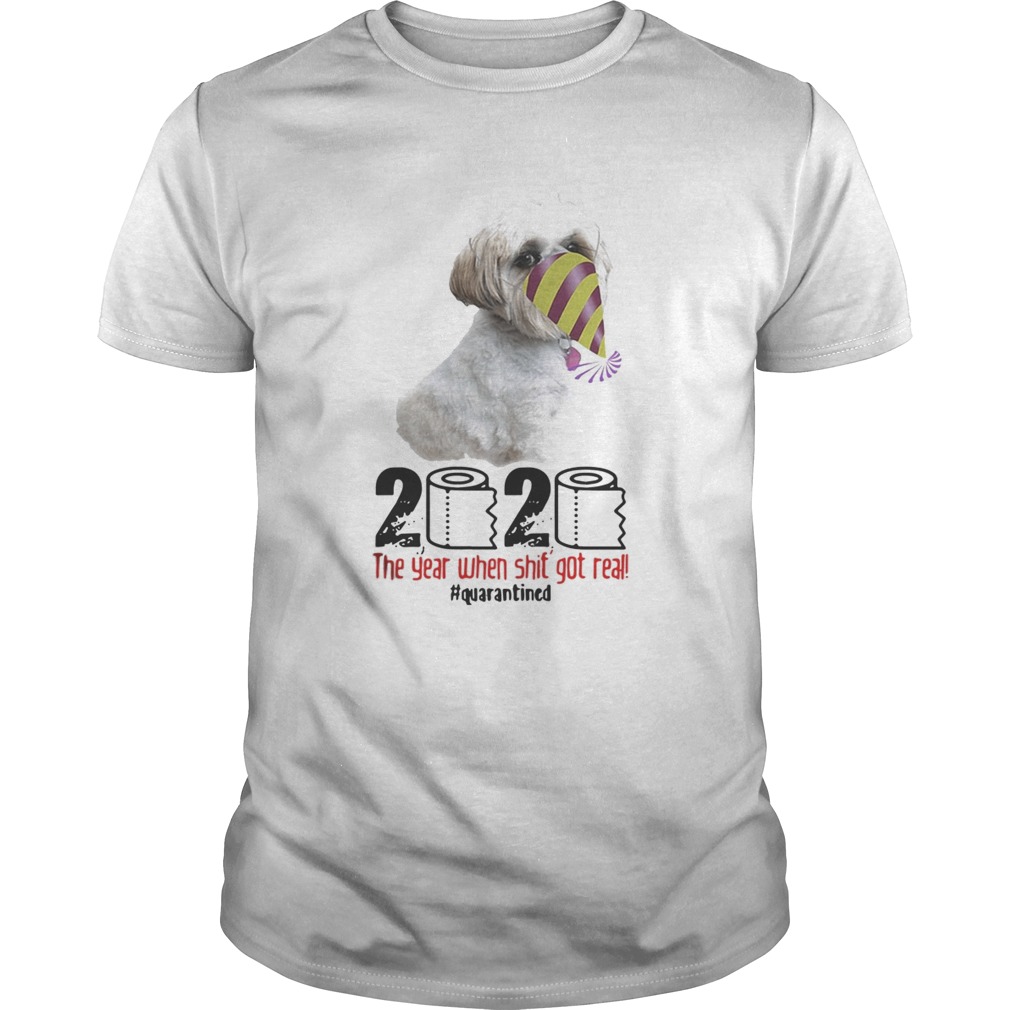 Shih Tzu 2020 the year when shit got real quarantined shirt Shih Tzu 2020 the year when shit got real quarantined shirt