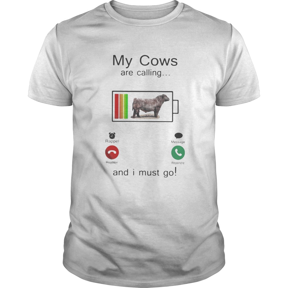 Shorthorn My cows are calling and i must go out of battery shirt Shorthorn My cows are calling and i must go out of battery shirt
