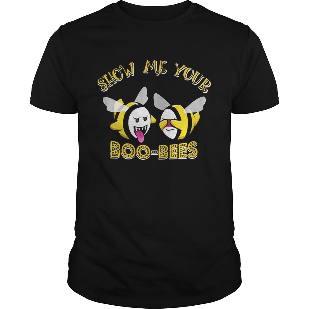 Show me your boo bees shirt Show me your boo bees shirt
