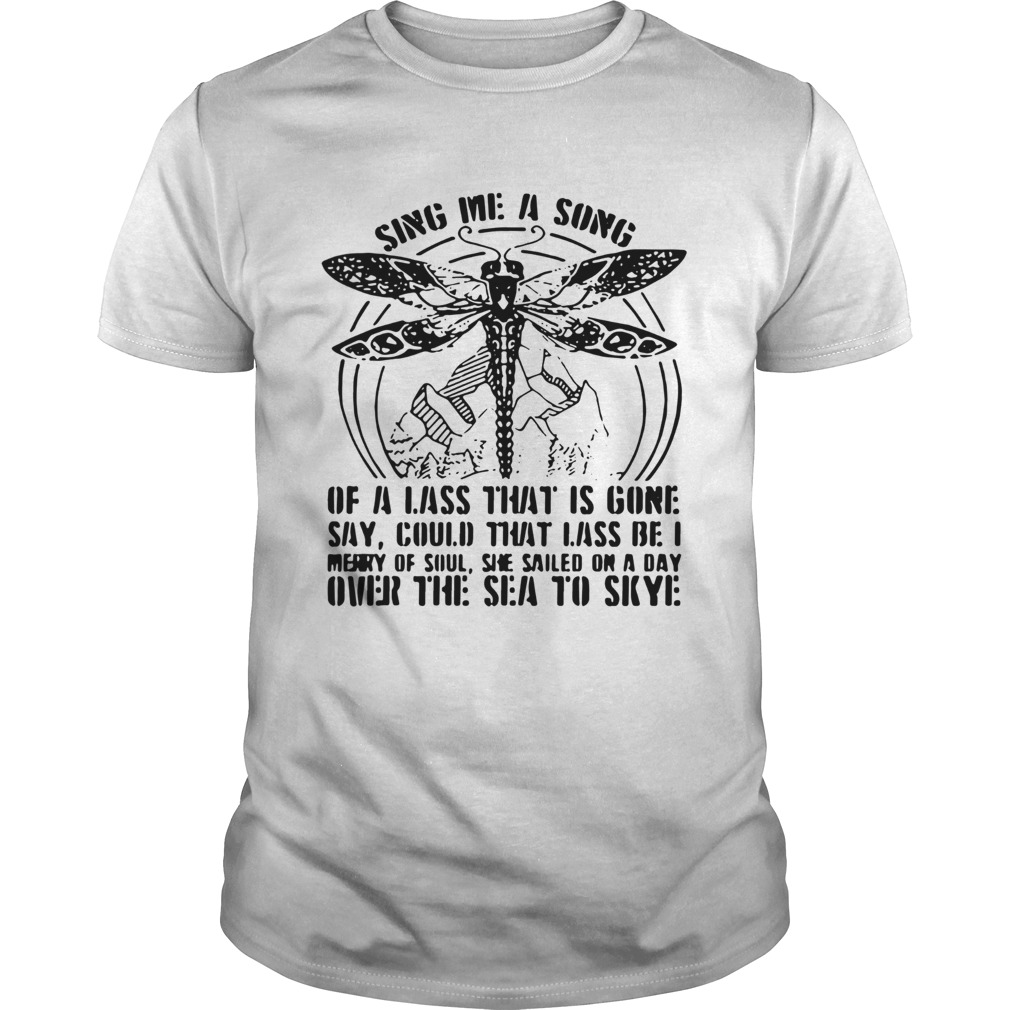 Sing me a song of a lass that is gone shirt Sing me a song of a lass that is gone shirt