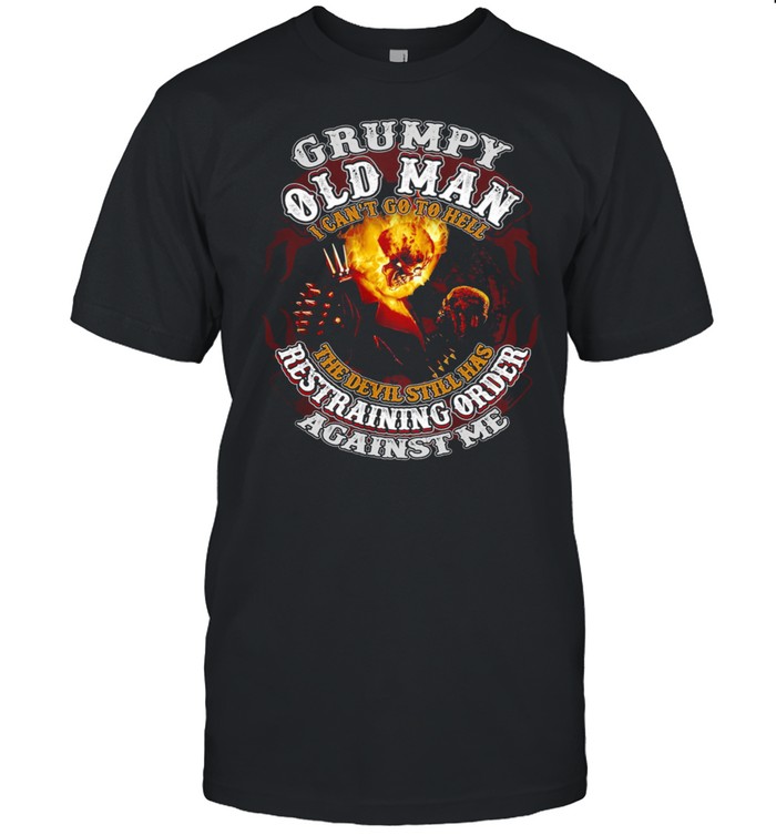 Skeleton Grumpy Old Man I Cant Go To Hell The Devil Still Has shirt Skeleton Grumpy Old Man I Cant Go To Hell The Devil Still Has shirt