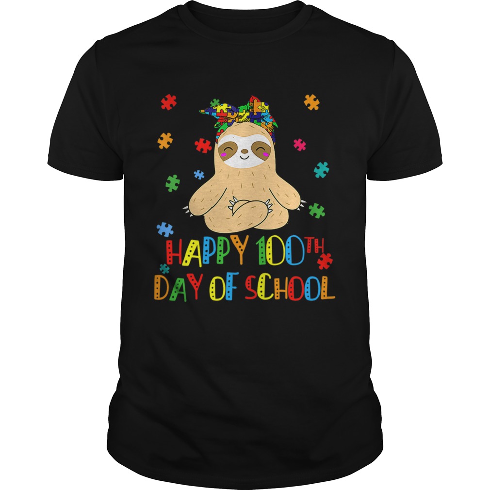 Sloth 100th Day Of School Teacher Autism Awareness shirt Sloth 100th Day Of School Teacher Autism Awareness shirt