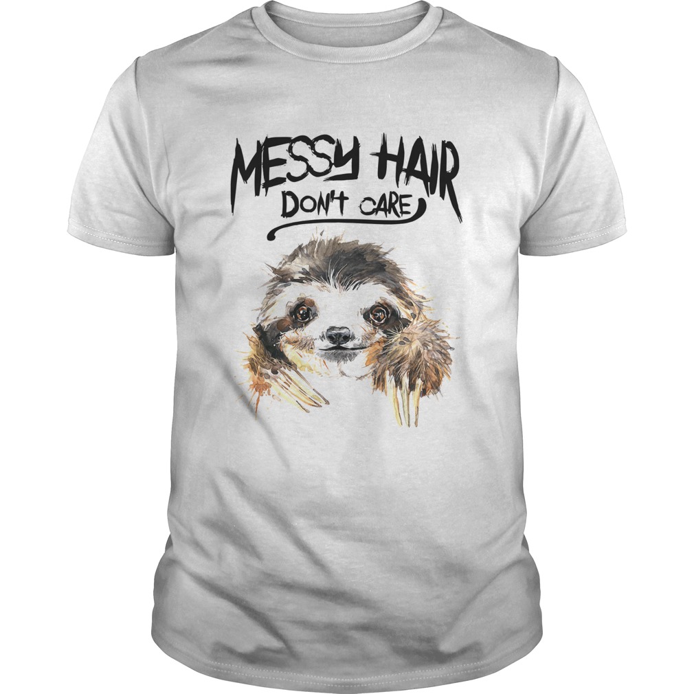 Sloth Messy Hair Dont Care shirt Sloth Messy Hair Dont Care shirt