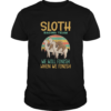 Sloth Racing Team We Will Finish When We Finish shirt