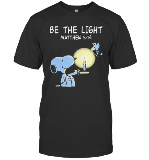 Snoopy And Woodstock Be The Light Matthew T-Shirt Snoopy And Woodstock Be The Light Matthew T-Shirt