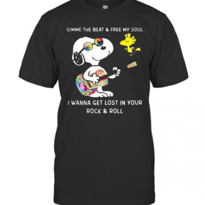 Snoopy And Woodstock Gimme The Beat And Free My Soul I Wanna Get Lost In Your Rock And Roll T-Shirt