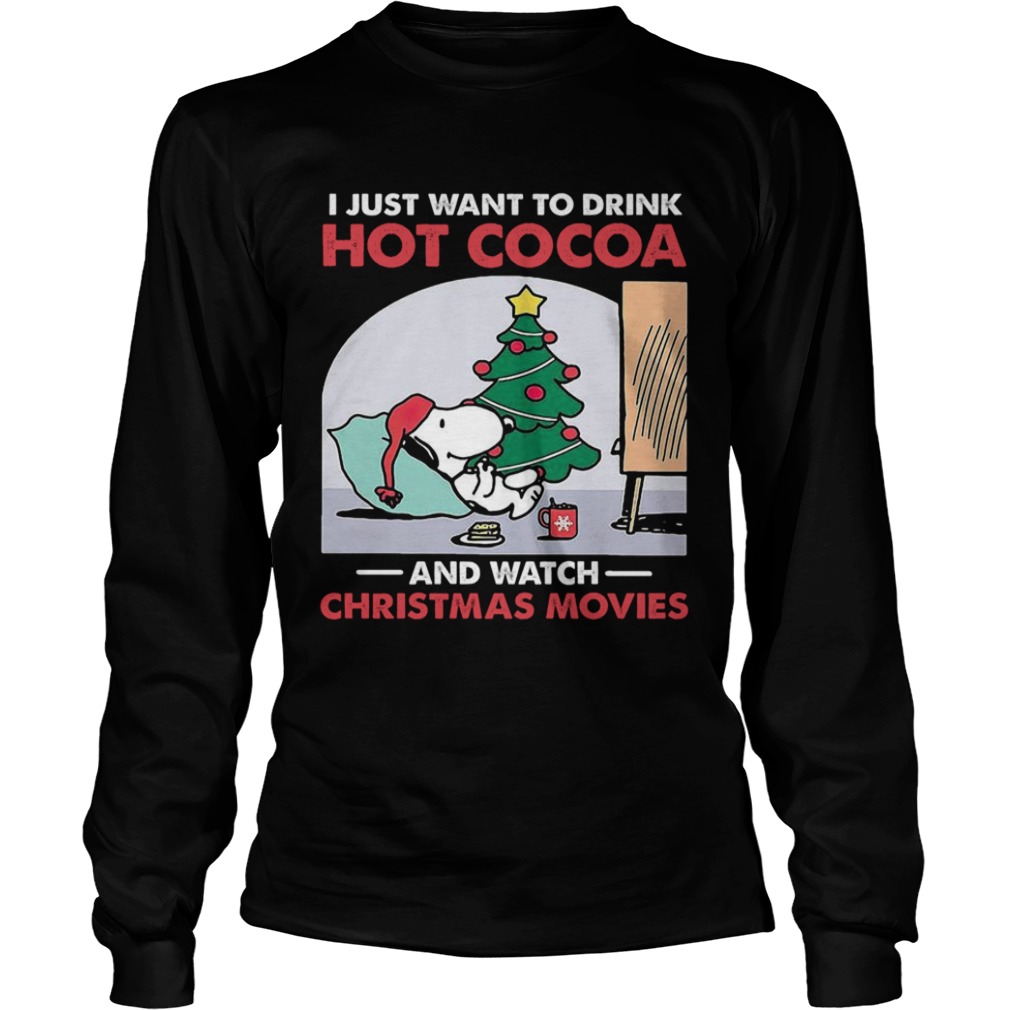 Snoopy I Just Want To Drink Hot Cocoa And Watch Christmas Movies shirt Snoopy I Just Want To Drink Hot Cocoa And Watch Christmas Movies shirt