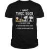 Snoopy I have three sides shirt