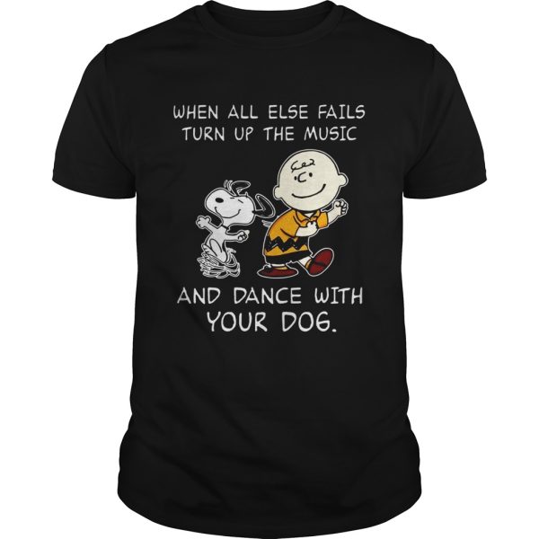 Snoopy and Charlie Brown When all else fails turn up the music and dance with your dog shirt
