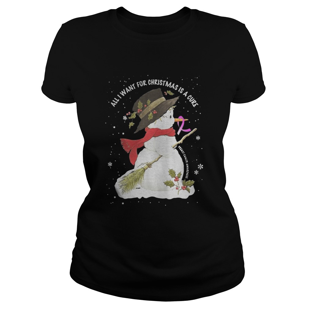 Snowman All I want for Christmas is a cure shirt Snowman All I want for Christmas is a cure shirt