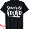 Soccer Mom T-Shirt Funny Soccer Lover Mother’s Day