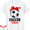 Soccer Mom T-Shirt Mother Tie Dye Soccer Players Trendy