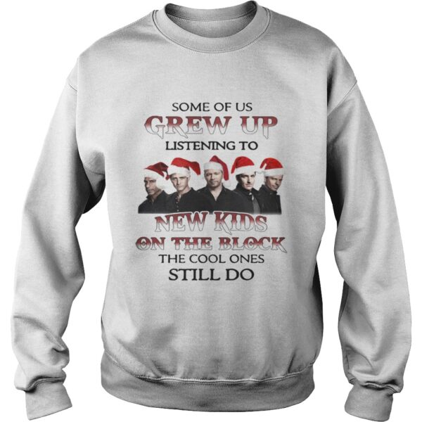 Some Of Us Listen To New Kids On The Block The Cool Ones Still Do Shirt