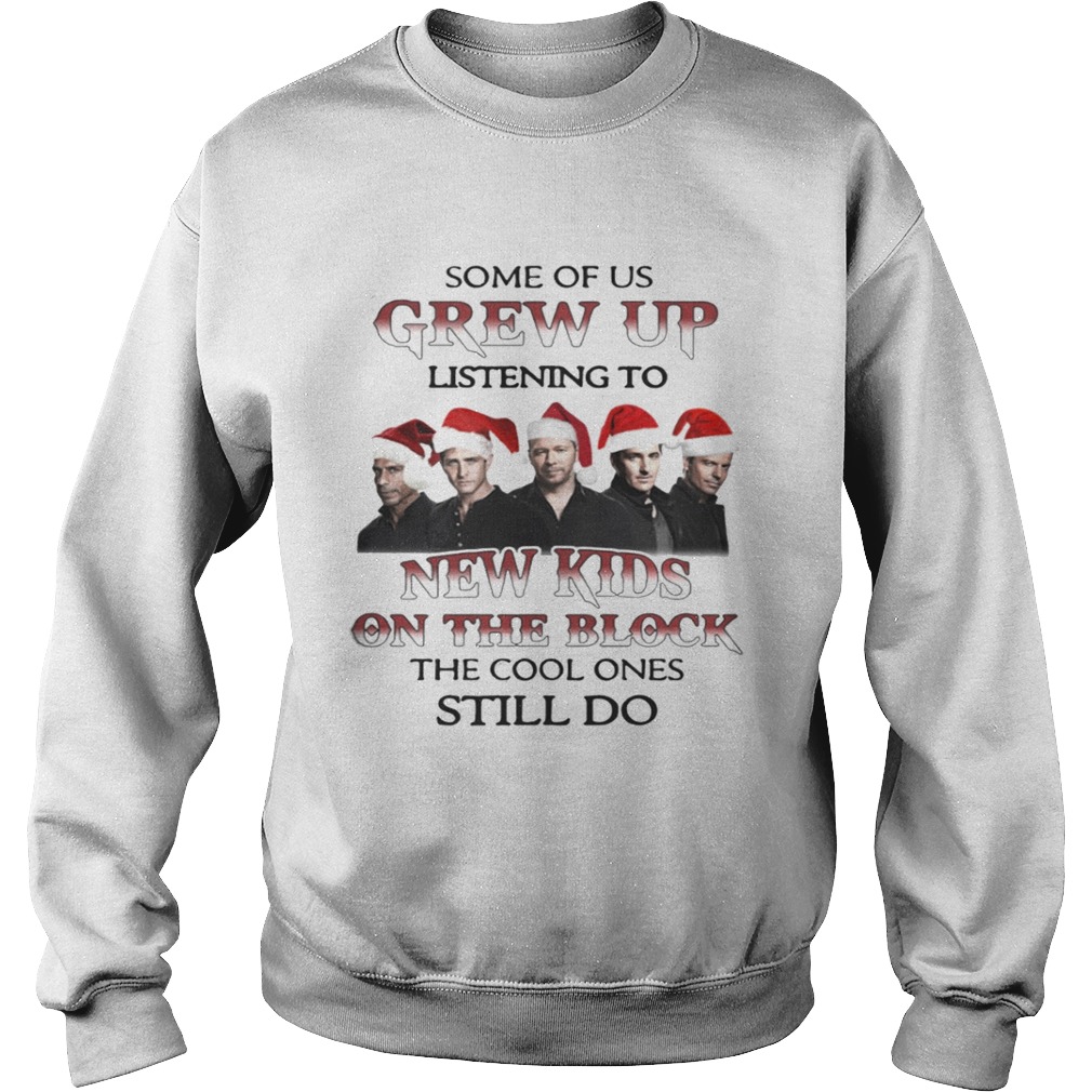Some Of Us Listen To New Kids On The Block The Cool Ones Still Do Shirt Some Of Us Listen To New Kids On The Block The Cool Ones Still Do Shirt