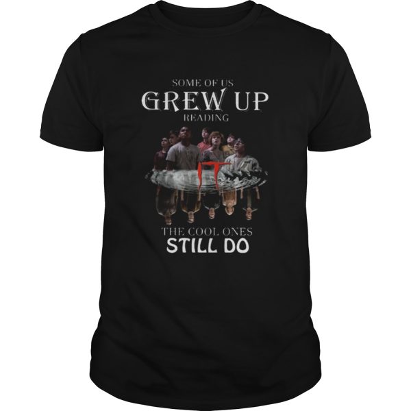Some of us grew up reading IT the cool ones still do shirt