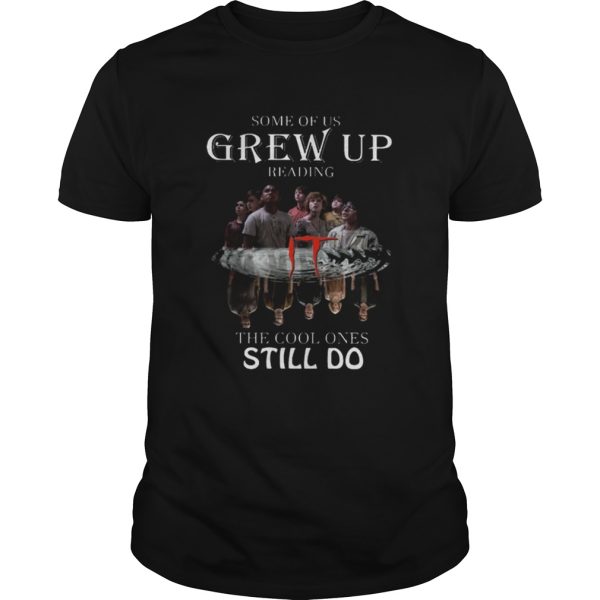 Some of us grew up reading IT the cool ones still do shirt