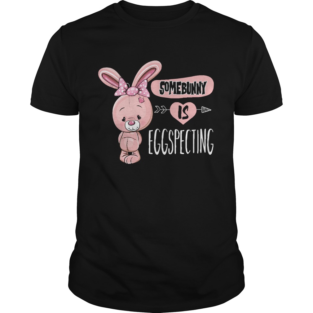 Somebunny Is Eggspecting Easter Announcement shirt Somebunny Is Eggspecting Easter Announcement shirt