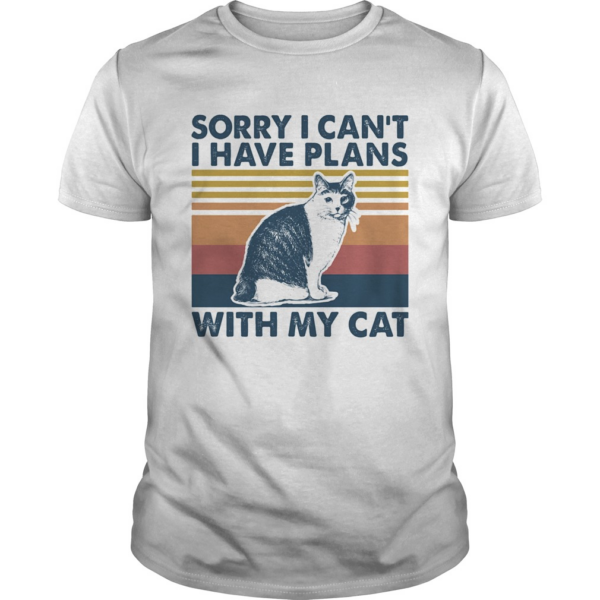 Sorry i cant i have plans with my cat vintage retro shirt