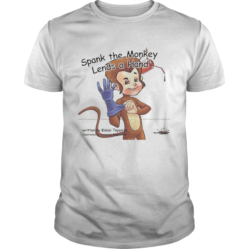 Spank The Monkey Lends A Hand shirt Spank The Monkey Lends A Hand shirt