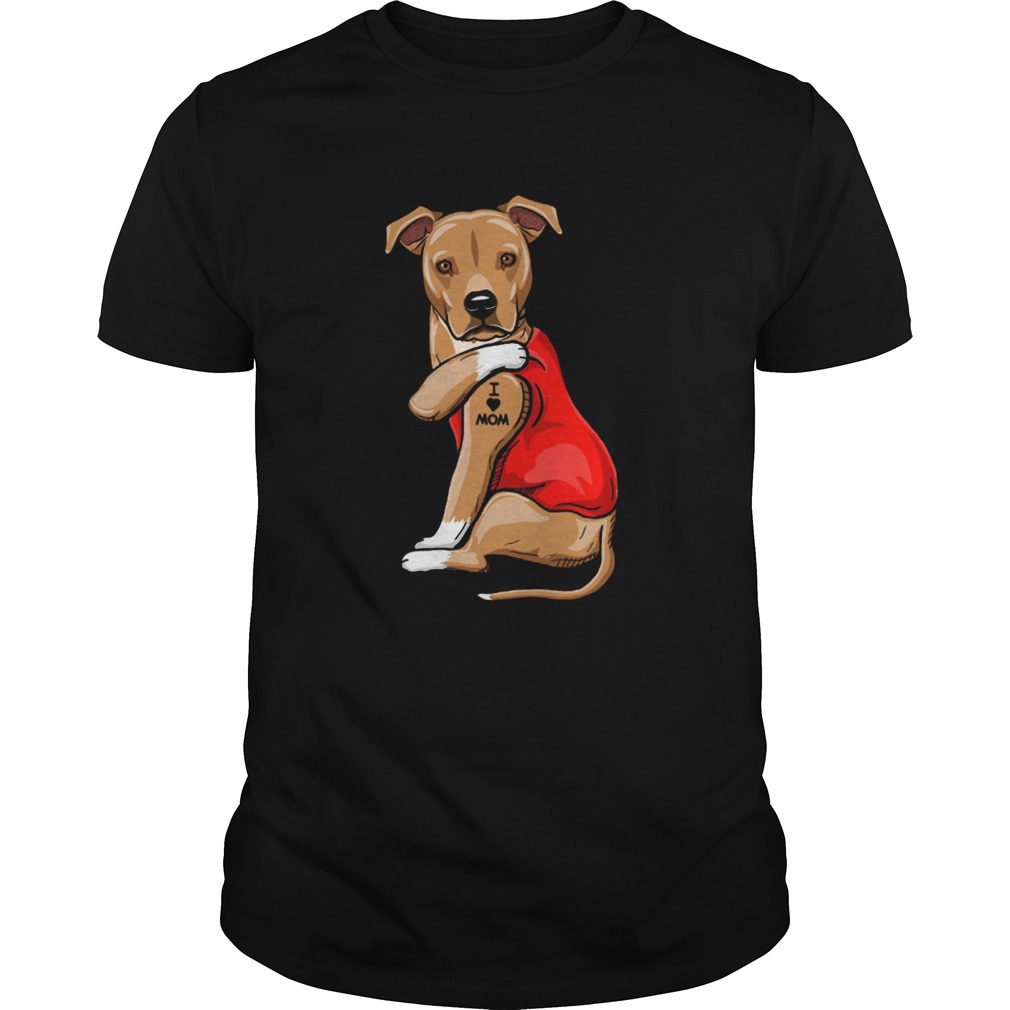 Staffordshire Terrier I Love Mom Tattoo shirt Staffordshire Terrier I Love Mom Tattoo shirt