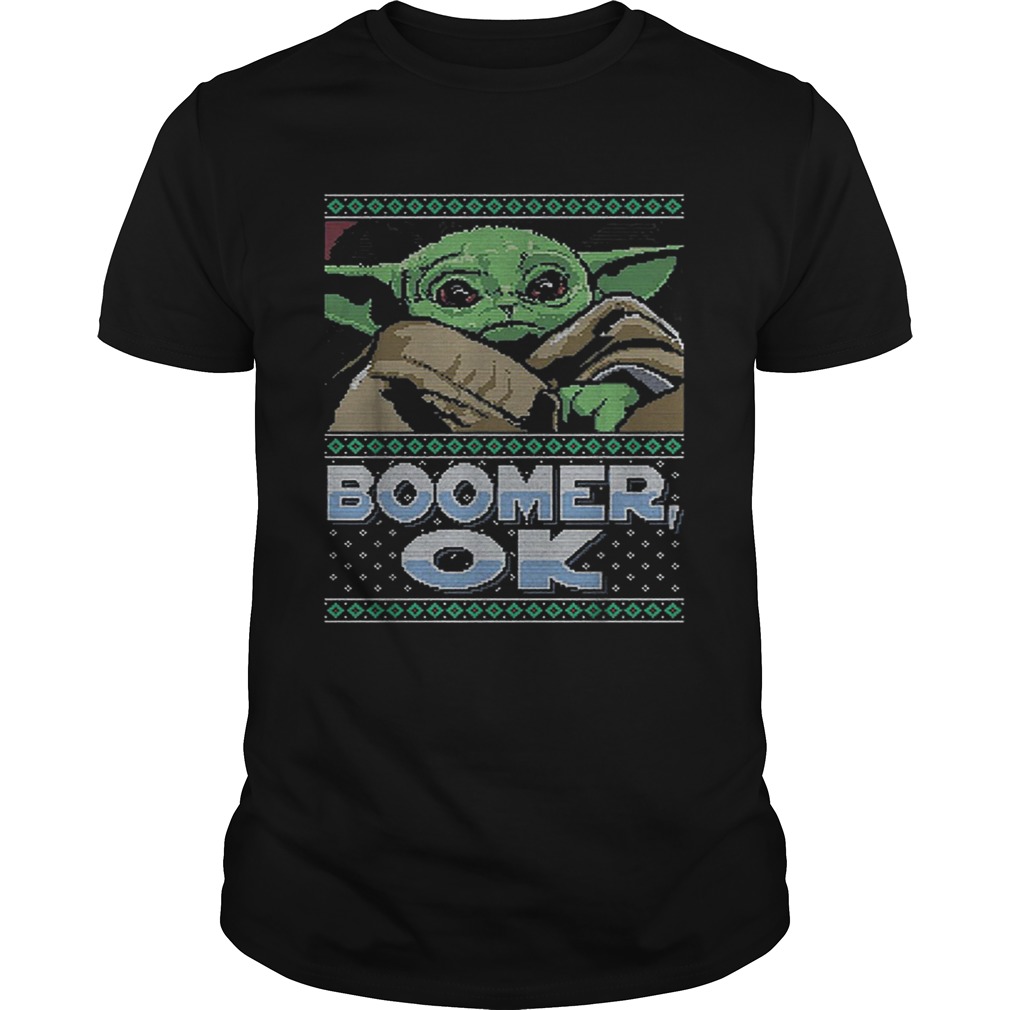 Star Wars Baby Yoda Boomer Ok ugly Christmas shirt Star Wars Baby Yoda Boomer Ok ugly Christmas shirt