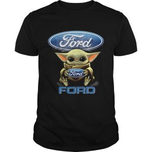 Star Wars Baby Yoda Hug Ford shirt