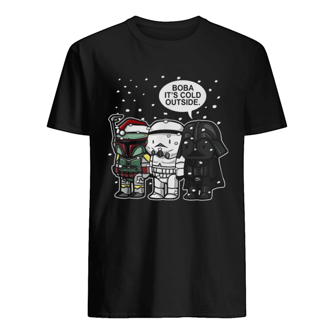 Star Wars Boba it’s cold outside Christmas shirt Star Wars Boba it’s cold outside Christmas shirt
