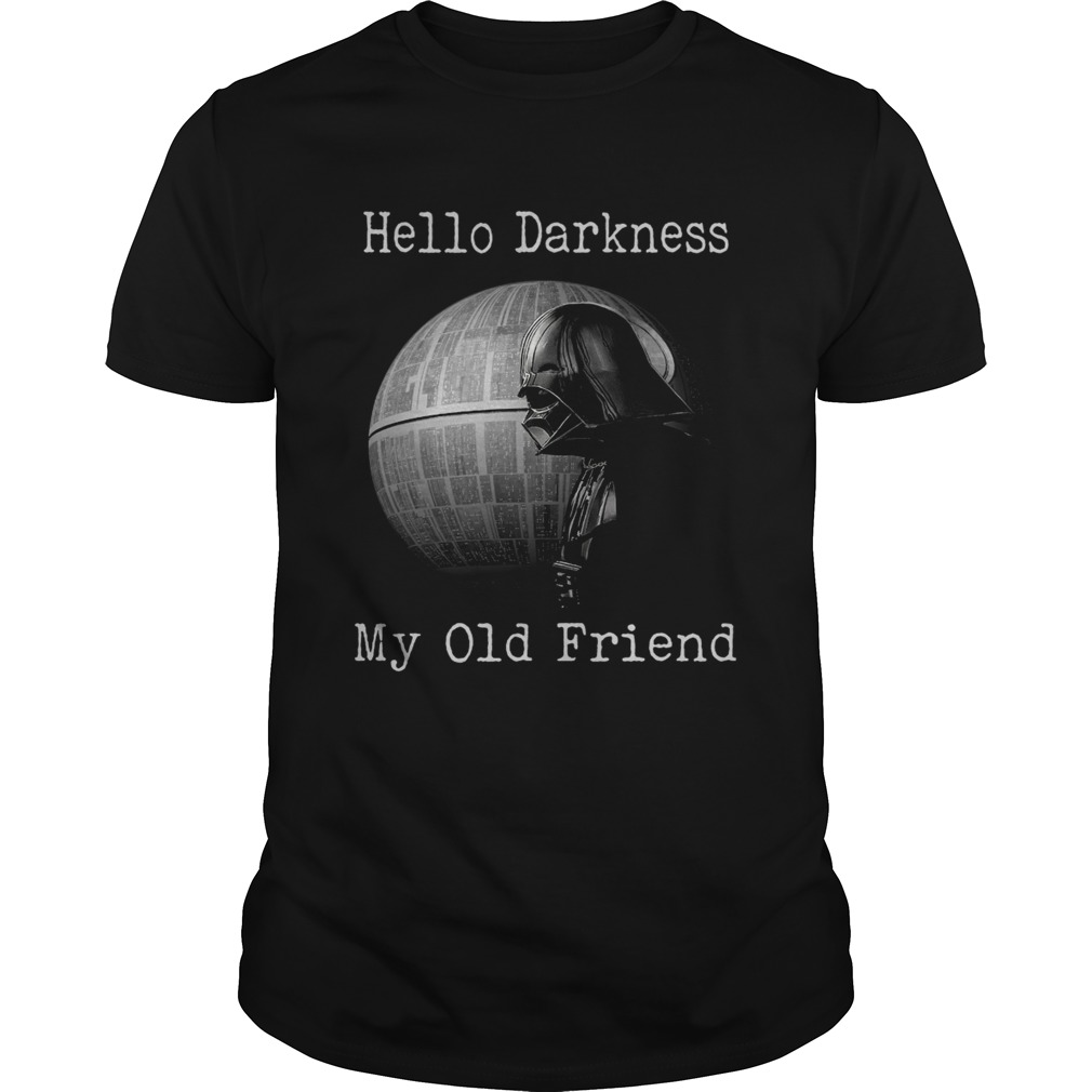 Star Wars Darth Vader Death Star Hello Darkness My Old Friend Shirt Star Wars Darth Vader Death Star Hello Darkness My Old Friend Shirt