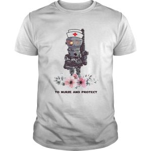 Star Wars Droids To Nurse And Protect shirt