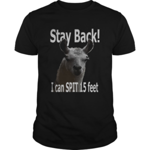 Stay Back 15 Feet Funny Cute Llama shirt