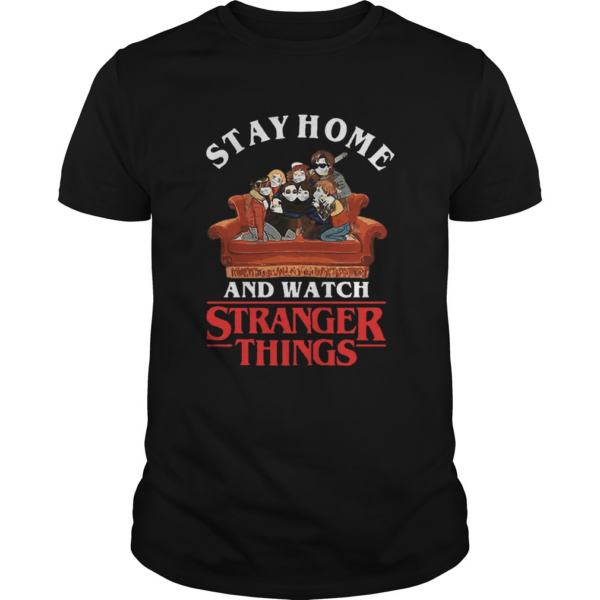Stay Home And Watch Stranger Things COVID19 shirt
