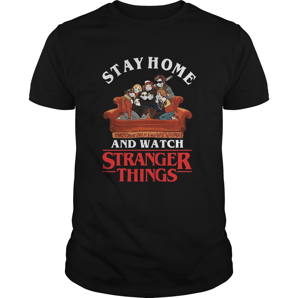 Stay Home And Watch Stranger Things COVID19 shirt Stay Home And Watch Stranger Things COVID19 shirt