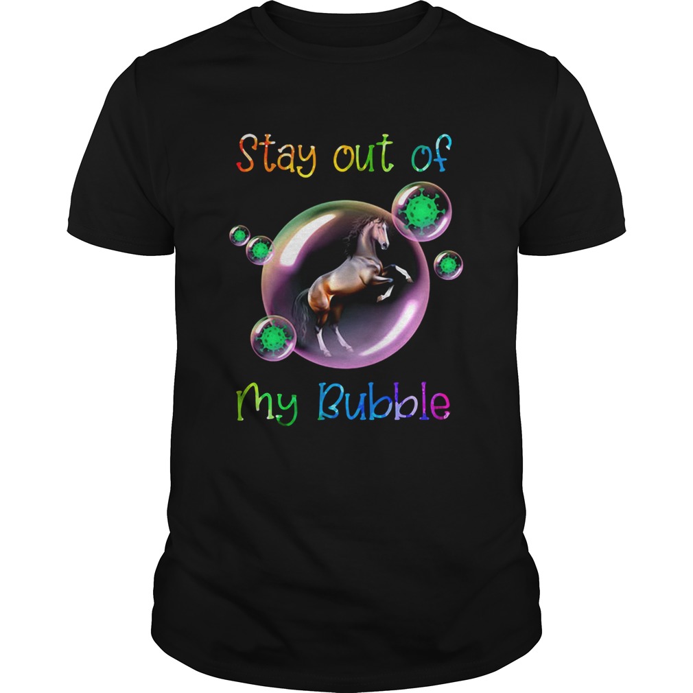 Stay out my bubble coronavirus horse shirt Stay out my bubble coronavirus horse shirt
