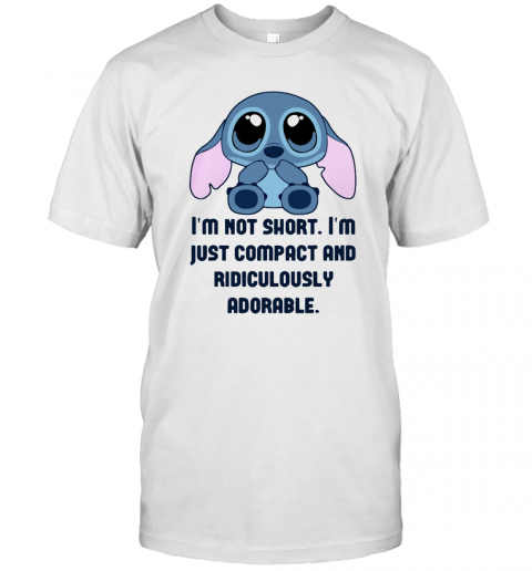Stitch I'M Not Short Im Just Compact And Ridiculously T-Shirt Stitch I'M Not Short Im Just Compact And Ridiculously T-Shirt