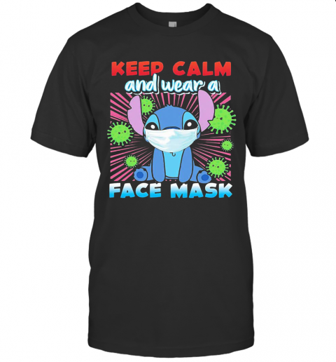 Stitch Keep Calm And Wear A Face Mask Covid 19 T-Shirt Stitch Keep Calm And Wear A Face Mask Covid 19 T-Shirt