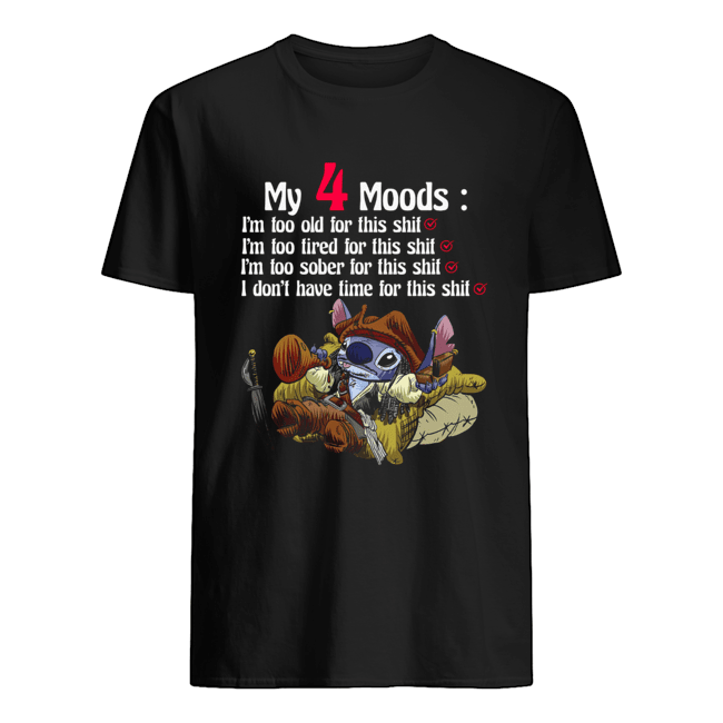 Stitch My 4 Moods I’m too old for this shit Im too tired for this shit shirt Stitch My 4 Moods I’m too old for this shit Im too tired for this shit shirt
